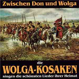 Die Wolga-Kosaken - Zwischen Don Und Wolga