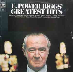 E. Power Biggs - E. Power Biggs' Greatest Hits