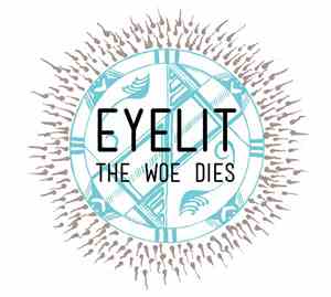 Eyelit - The Woe Dies