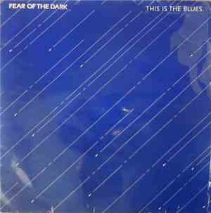 Fear Of The Dark - This Is The Blues