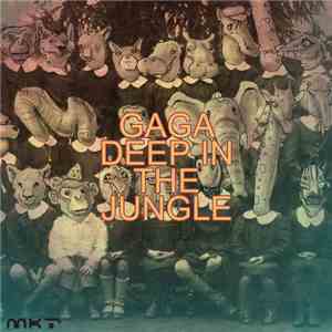 Gaga - Deep In The Jungle