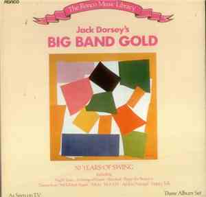 Jack Dorsey - Jack Dorsey's Big Band Gold
