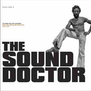 Lee Perry And The Sufferers  - The Sound Doctor (Black Ark Singles And Dub  ...