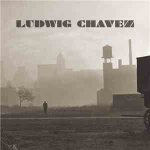 Ludwig Chavez - 37 & Change
