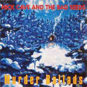 Nick Cave And The Bad Seeds - Murder Ballads