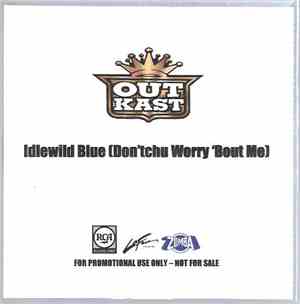 OutKast - Idlewild Blue (Don't Chu Worry 'Bout Me)