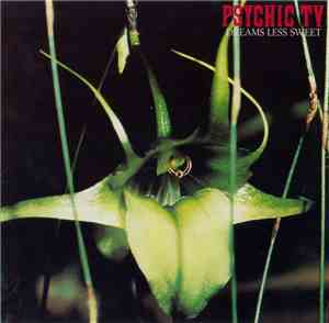 Psychic TV - Dreams Less Sweet