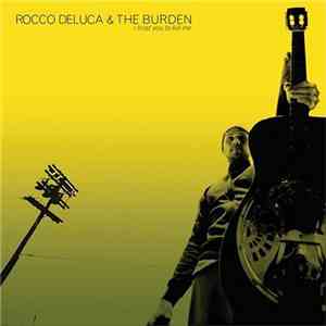 Rocco Deluca & The Burden - I Trust You To Kill Me
