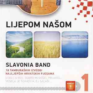 Slavonia Band - Lijepom Našom 1 - 18 Tamburaških Izvedbi Najljepših Hrvatsk ...
