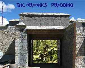 The Oroonies - Prodding