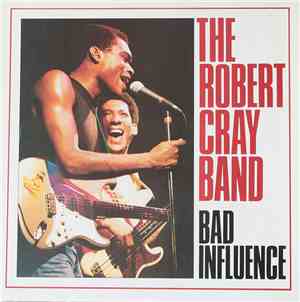 The Robert Cray Band - Bad Influence