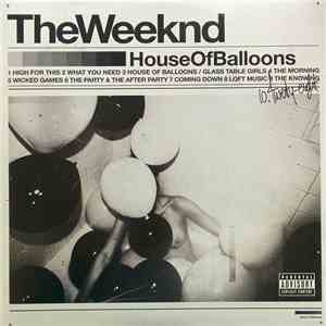 The Weeknd - House Of Balloons