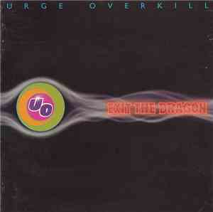 Urge Overkill - Exit The Dragon