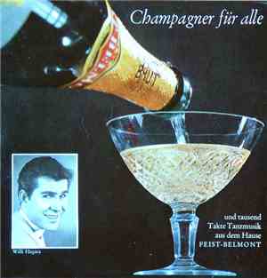 Willy Hagara, Orchester Ralf P. Gorden - Champagner Für Alle