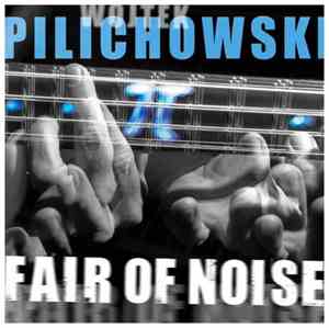 Wojtek Pilichowski - Fair Of Noise
