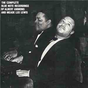 Albert Ammons And Meade Lux Lewis - The Complete Blue Note Recordings Of Al ...