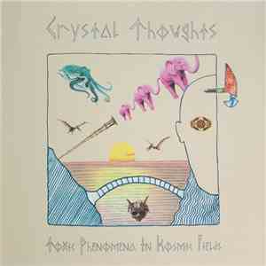 Crystal Thoughts - Toxic Phenomena In Kosmic Fields
