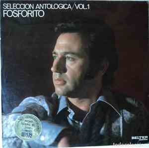Fosforito, Antonio Fernández Díaz - Seleccion Antologica / Vol.1