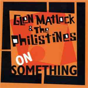 Glen Matlock & The Philistines - On Something