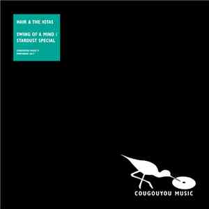 Hair & The Iotas - Swing Of A Mind / Stardust Special