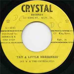 Ike `B` & The Crystalites - Try A Little Merriness / Patricia