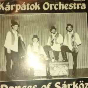 Kárpátok Orchestra - Dances Of Sárköz