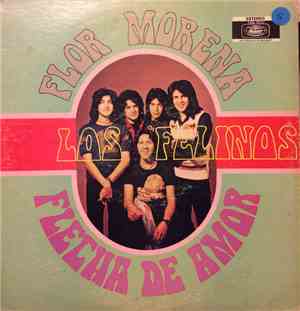 Los Felinos - Flor Morena Flecha De Amor