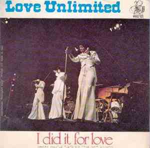 Love Unlimited - I Did It For Love