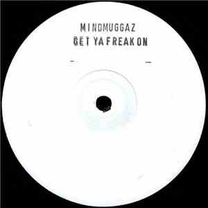 Mindmuggaz - Get Ya Freak On