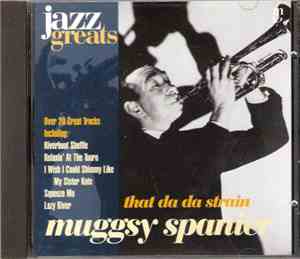 Muggsy Spanier - Jazz Greats, Volume 47: Muggsy Spanier: That Da Da Strain