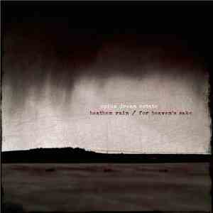 Opium Dream Estate - Heathen Rain / For Heaven's Sake