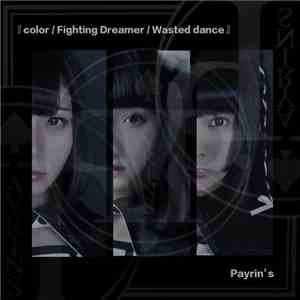 Payrin's - Color / Fighting Dreamer / Wasted Dance