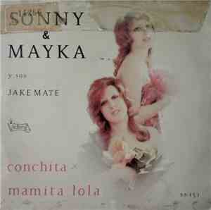 Sony & Maika ,Y Sus Jake Mate - Conchita / Mamita Lola