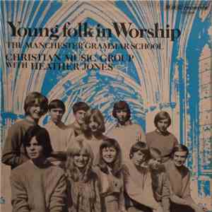 The Manchester Grammar School Christian Music Group With Heather Jones - Yo ...