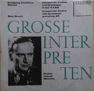 Wolfgang Amadeus Mozart / Max Bruch - Yehudi Menuhin - Grosse Interpreten