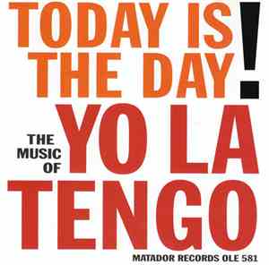 Yo La Tengo - Today Is The Day!