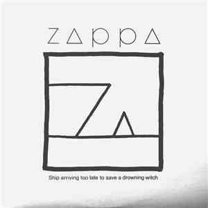 Zappa - Ship Arriving Too Late To Save A Drowning Witch
