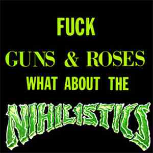 Ajax Lepinski - Fuck Guns & Roses, What About The Nihilistics?