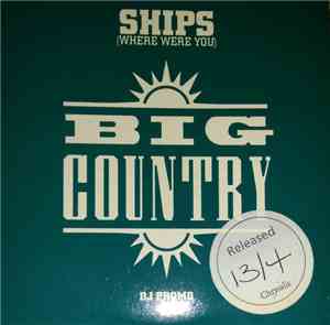Big Country - Ships (Where Were You)