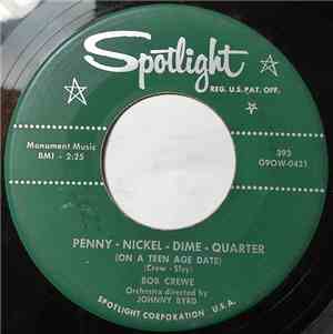 Bob Crewe - Penny Nickel Dime Quarter (On A Teenage Date) / How Long