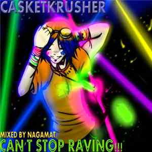 Casketkrusher (The Lolicore Side) - Ｃａｎ’ｔ　Ｓｔｏｐ　Ｒａｖｉｎｇ！！！ ～in history of rav ...
