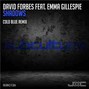 David Forbes Feat. Emma Gillespie - Shadows (Cold Blue Remix)