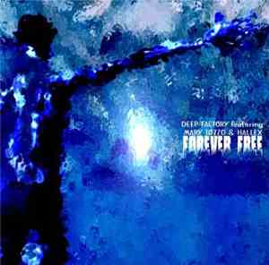 Deep Factory featuring Mary Tozzo & Hallex - Forever Free