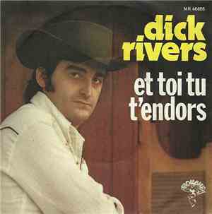 Dick Rivers - Et Toi Tu T'endors