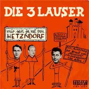 Die 3 Lauser - Mir San Ja Net Von Hetzndorf