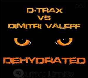 D-Trax  Vs Dimitri Valeff - Dehydrated
