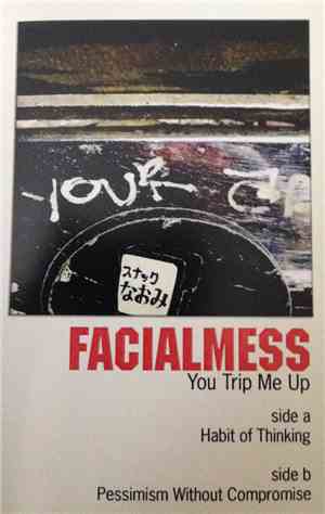 Facialmess - You Trip Me Up