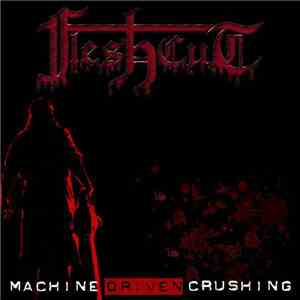 Fleshcut - Machine Driven Crushing