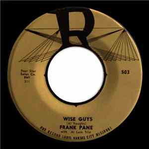 Frank Pane - Wise Guys / Call Me Back Pal Of Mine
