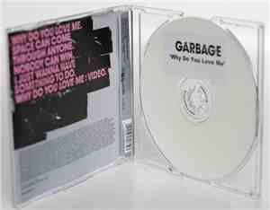 Garbage - Why Do You Love Me